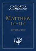 Matthew 1:1-11:1 - Concordia Commentary