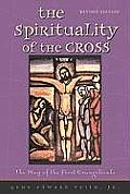 Spirituality of the Cross Expanded & Revised