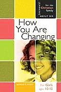 Learning about Sex #03: How You Are Changing: For Girls Ages 10-12 and Parents