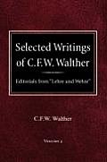 Selected Writings of C.F.W. Walther Volume 3 Editorials from Lehre und Wehre