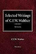 Selected Writings of C.F.W. Walther Volume 2 Selected Sermons