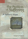 Problem of Suffering: A Father's Hope (Expanded)