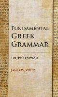 Fundamental Greek Grammar - 4th Edition