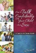 How to Talk Confidently with Your Child about Sex: For Parents - Learning about Sex