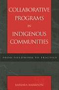 Collaborative Programs in Indigenous Communities From Fieldwork to Practice