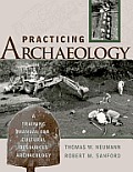 Practicing Archaeology aTraining Manual for Cultural Resources Archaeology a Training Manual for Cultural Resources Archaeology