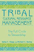 Tribal Cultural Resource Management: The Full Circle to Stewardship