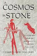 A Cosmos in Stone: Interpreting Religion and Society Through Rock Art
