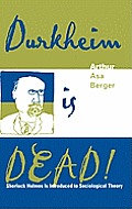 Durkheim is Dead!: Sherlock Holmes is Introduced to Social Theory
