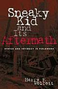 Sneaky Kid and Its Aftermath: Ethics and Intimacy in Fieldwork