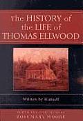 The History of the Life of Thomas Ellwood: Written by Himself