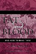 Fat and Blood: and How to Make Them