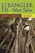 The Strangler Fig and Other Tales: Field Notes of a Conservationist