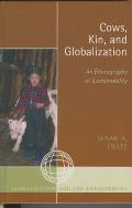 Cows, Kin, and Globalization: An Ethnography of Sustainability