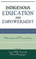 Indigenous Education and Empowerment: International Perspectives
