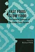 Fast Food Slow Food The Cultural Economy of the Global Food System