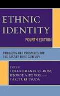 Ethnic Identity: Problems and Prospects for the Twenty-First Century