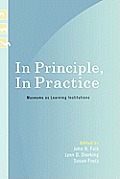 In Principle, in Practice: Museums as Learning Institutions