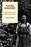 Playing Ourselves: Interpreting Native Histories at Historic Reconstructions