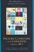 Engaging Classrooms and Communities Through Art: The Guide to Designing and Implementing Community-Based Art Education