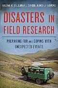 Disasters in Field Research: Preparing for and Coping with Unexpected Events