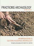 Practicing Archaeology: An Introduction to Cultural Resources Archaeology