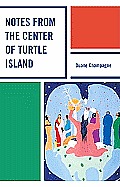 Notes from the Center of Turtle Island