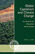 Global Capitalism and Climate Change: The Need for an Alternative World System