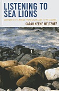 Listening to Sea Lions: Currents of Change from Galapagos to Patagonia