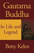 Gautama Buddha In Life & Legend
