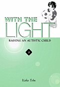 With the Light Volume 2 Raising an Autistic Child