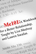 Me 101: A Workbook for a Better Relationship