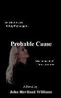 Probable Cause: An Airliner Crashes, Killing 47 Passengers...Was It an Accident? or Was It Murder...