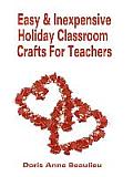 Easy and Inexpensive Holiday Classroom Crafts for Teachers: Four Years of Classroom Testing