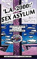L.A. 2000: Sex Asylum: A Contemporary Novel