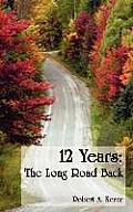 12 Years: The Long Road Back