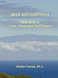 Self Recognition: Your Path to Love, Peace and Fulfillment