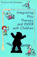 Integrating Play Therapy and Emdr with Children
