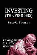 Investing the Process: Finding the Way to Greater Investing Success