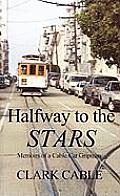 Halfway to the Stars: Memoirs of a Cable Car Gripman