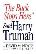 The Buck Stops Here Said Harry Truman