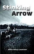 Stinking Arrow: The Tale of a Mountain Man and His Dog