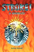 Stroke!: A Memoir
