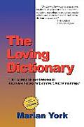 Loving Dictionary 1001 Words of Appreciation to Energize Enrich & Empower All of Your Relationships