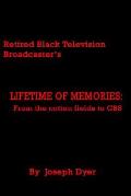 A Retired Black Television Broadcaster's Lifetime of Memories: From the Cotton Fields to CBS