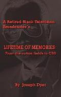 A Retired Black Television Broadcaster's LIFETIME OF MEMORIES: From the cotton fields to CBS