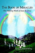 Book of Miracles The Healing Work of Joao de Deus