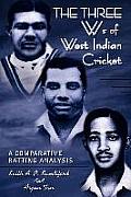 THE THREE Ws of West Indian Cricket: A Comparative Batting Analysis