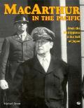 MacArthur in the Pacific From the Philippines to the Fall of Japan