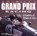 American Grand Prix Racing A Century Of